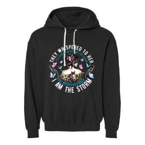 They Whispered To Her You Cannot Withstand The Storm Garment-Dyed Fleece Hoodie