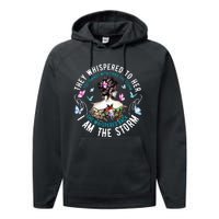 They Whispered To Her You Cannot Withstand The Storm Performance Fleece Hoodie