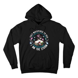 They Whispered To Her You Cannot Withstand The Storm Hoodie