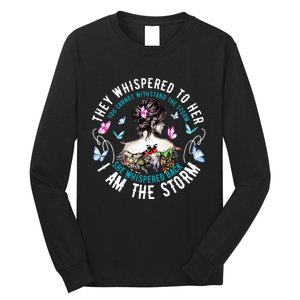 They Whispered To Her You Cannot Withstand The Storm Long Sleeve Shirt