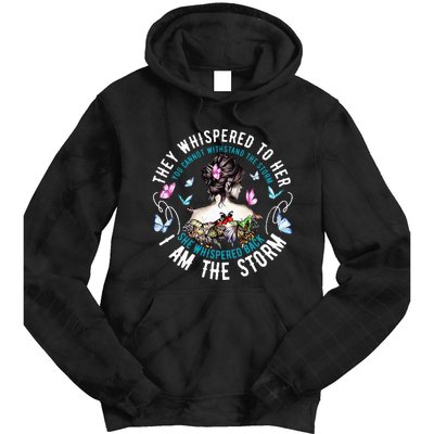 They Whispered To Her You Cannot Withstand The Storm Tie Dye Hoodie