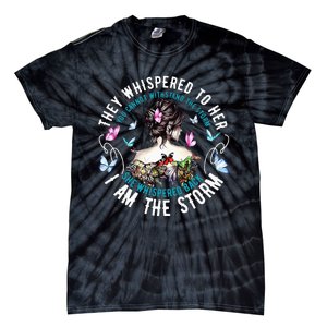 They Whispered To Her You Cannot Withstand The Storm Tie-Dye T-Shirt