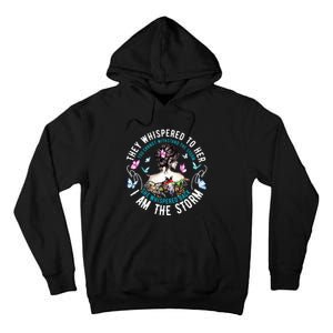 They Whispered To Her You Cannot Withstand The Storm Tall Hoodie