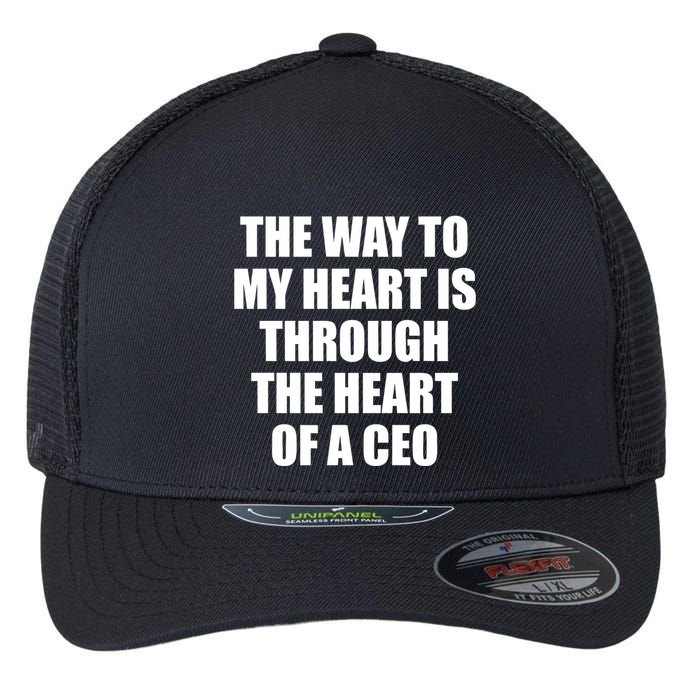 The Way To My Heart Is Through The Heart Of A Ceo Flexfit Unipanel Trucker Cap