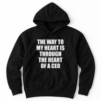 The Way To My Heart Is Through The Heart Of A Ceo Hoodie