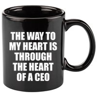The Way To My Heart Is Through The Heart Of A Ceo 11oz C Handle Ceramic Mug