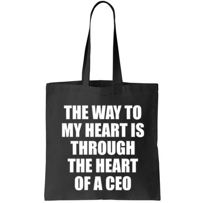 The Way To My Heart Is Through The Heart Of A Ceo Bag