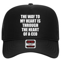 The Way To My Heart Is Through The Heart Of A Ceo Trucker Hat