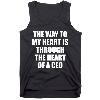 The Way To My Heart Is Through The Heart Of A Ceo Tank Top