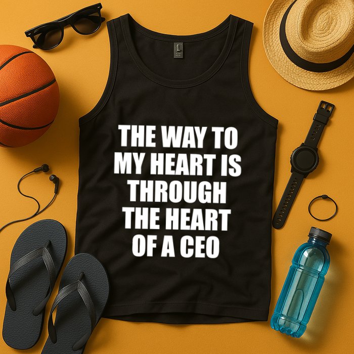 The Way To My Heart Is Through The Heart Of A Ceo Tank Top
