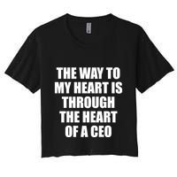 The Way To My Heart Is Through The Heart Of A Ceo Crop Top