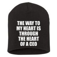 The Way To My Heart Is Through The Heart Of A Ceo Short Acrylic Beanie