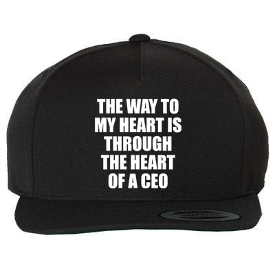 The Way To My Heart Is Through The Heart Of A Ceo Wool Snapback Cap
