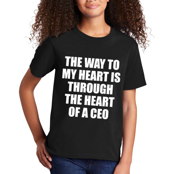 The Way To My Heart Is Through The Heart Of A Ceo Kids T-Shirt