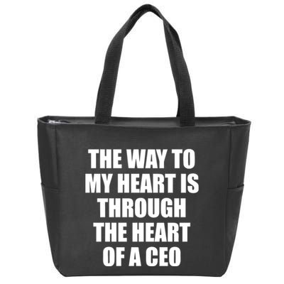 The Way To My Heart Is Through The Heart Of A Ceo Zip Tote Bag
