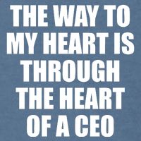The Way To My Heart Is Through The Heart Of A Ceo Garment-Dyed Sweatshirt