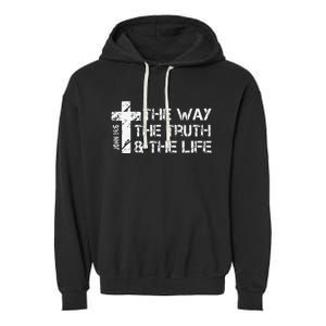 The Way Truth Life John 14 6 Bible Verse Christian Faith Garment-Dyed Fleece Hoodie