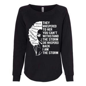 They Whispered To Her You Cannot Withstand The Storm Black History Month African Womens California Wash Sweatshirt