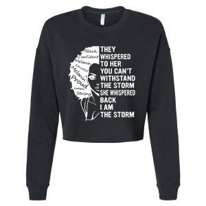 They Whispered To Her You Cannot Withstand The Storm Black History Month African Cropped Pullover Crew