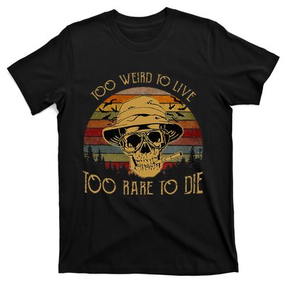 Too Weird To Live Too Rare To Die Funny Halloween Skull T-Shirt