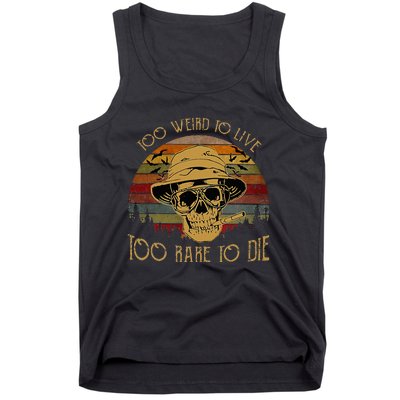 Too Weird To Live Too Rare To Die Funny Halloween Skull Tank Top