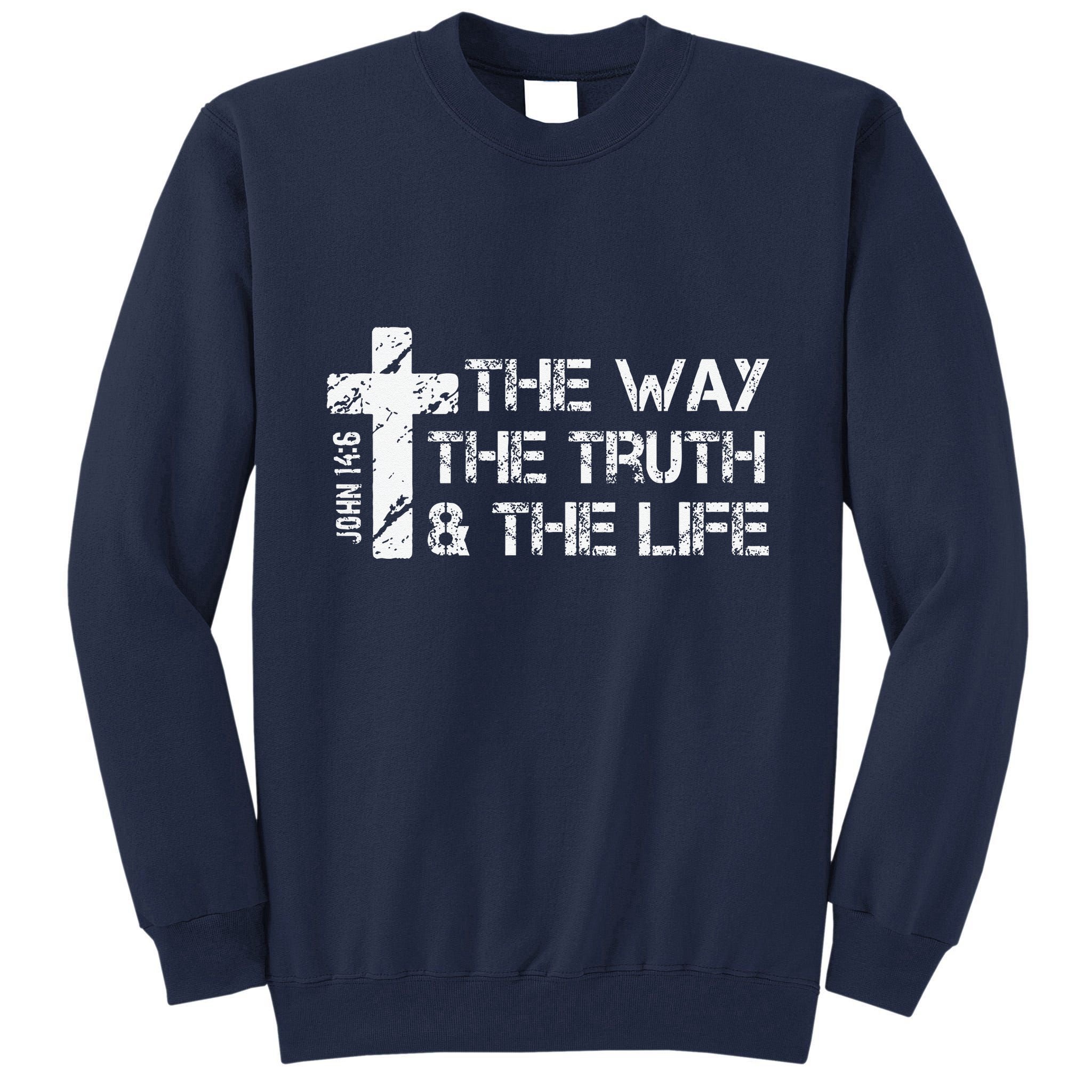 The Way Truth Life John 14 6 Bible Verse Christian Faith Tall Sweatshirt