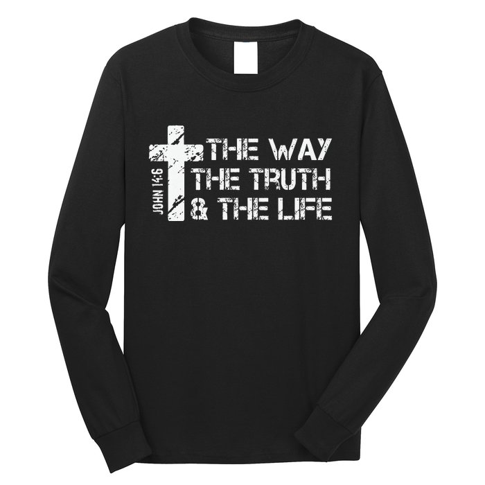 The Way Truth Life John 14 6 Bible Verse Christian Faith Long Sleeve Shirt