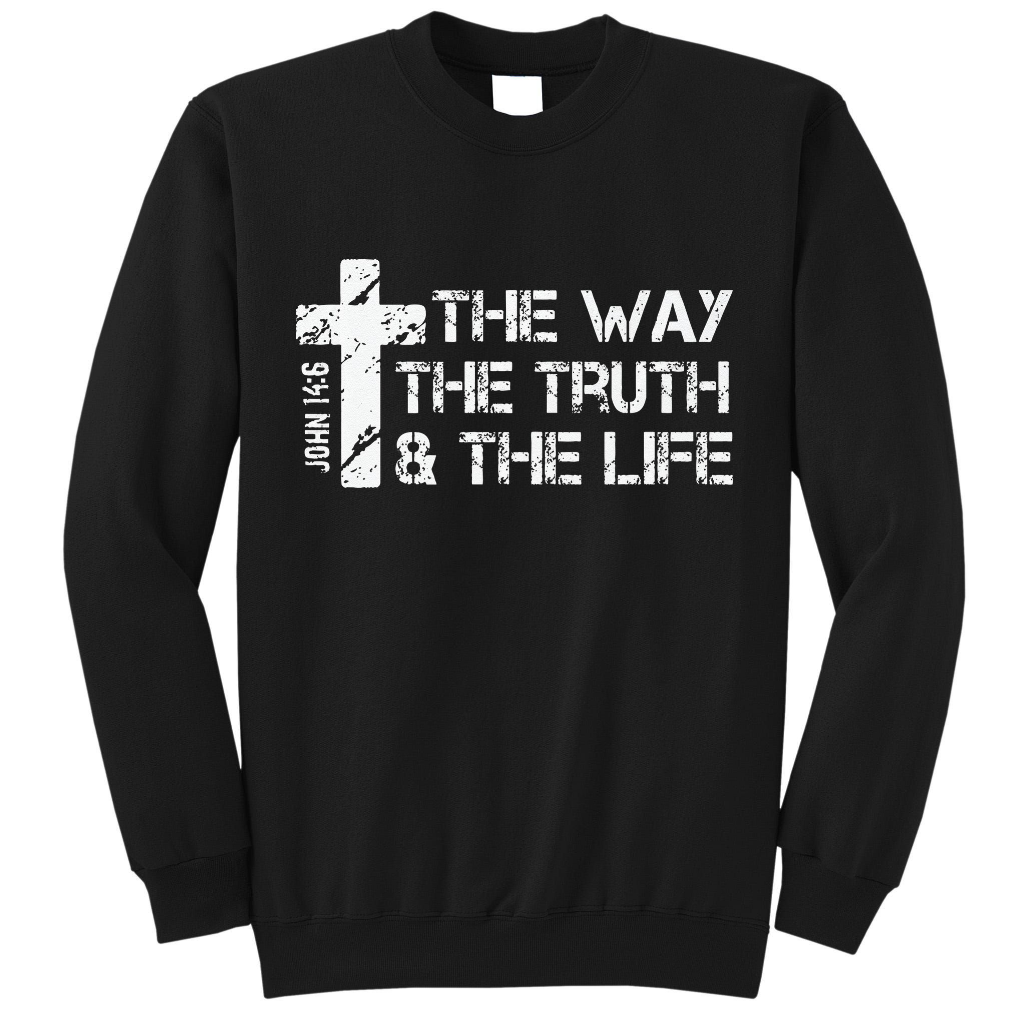 The Way Truth Life John 14 6 Bible Verse Christian Faith Tall Sweatshirt