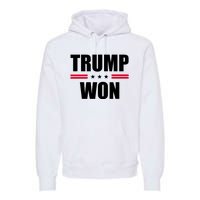 Trump Won Premium Hoodie