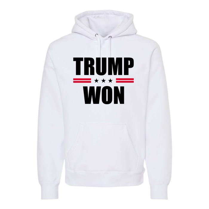 Trump Won Premium Hoodie