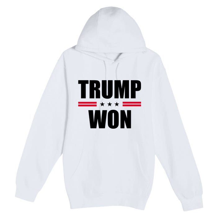 Trump Won Premium Pullover Hoodie