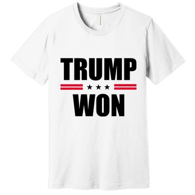 Trump Won Premium T-Shirt