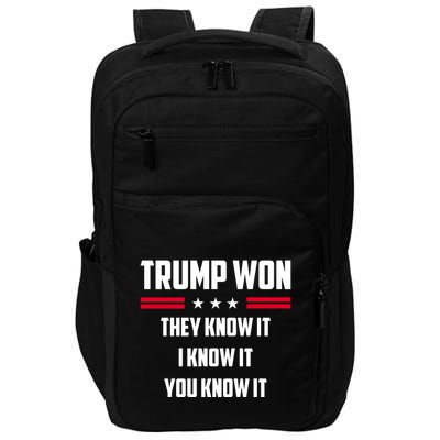 Trump Won They Know It I Know It You Know It Impact Tech Backpack