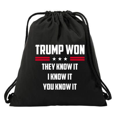 Trump Won They Know It I Know It You Know It Drawstring Bag