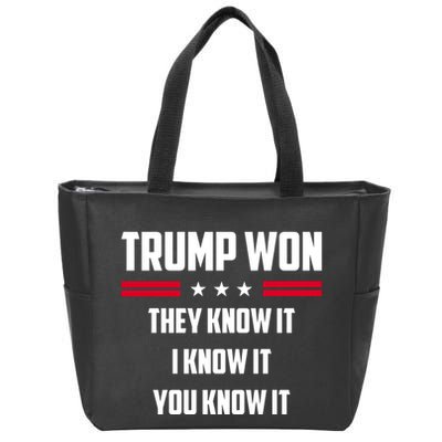 Trump Won They Know It I Know It You Know It Zip Tote Bag