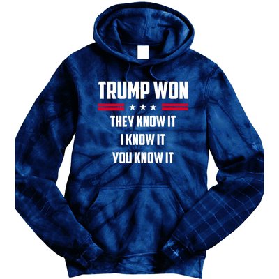 Trump Won They Know It I Know It You Know It Tie Dye Hoodie