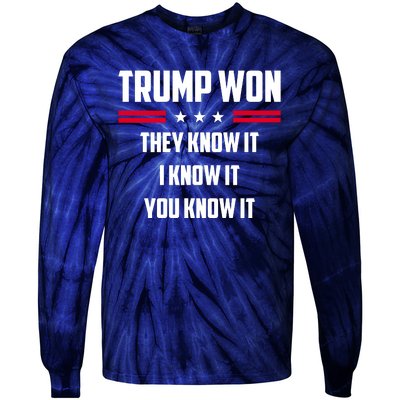 Trump Won They Know It I Know It You Know It Tie-Dye Long Sleeve Shirt