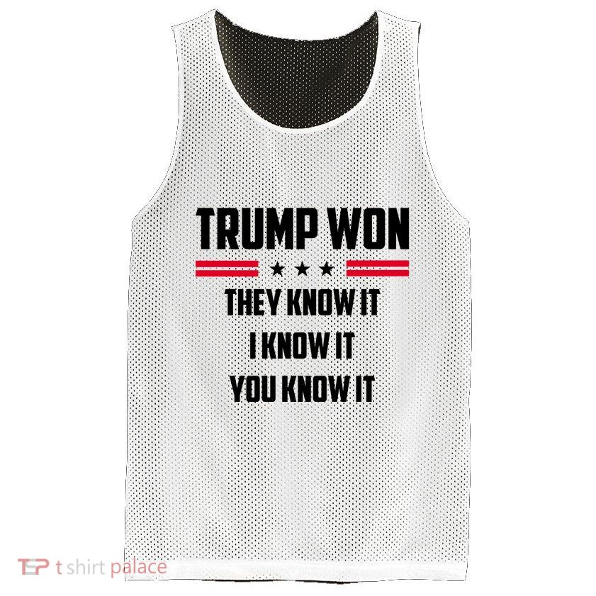 Trump Won They Know It I Know It You Know It Mesh Reversible Basketball Jersey Tank