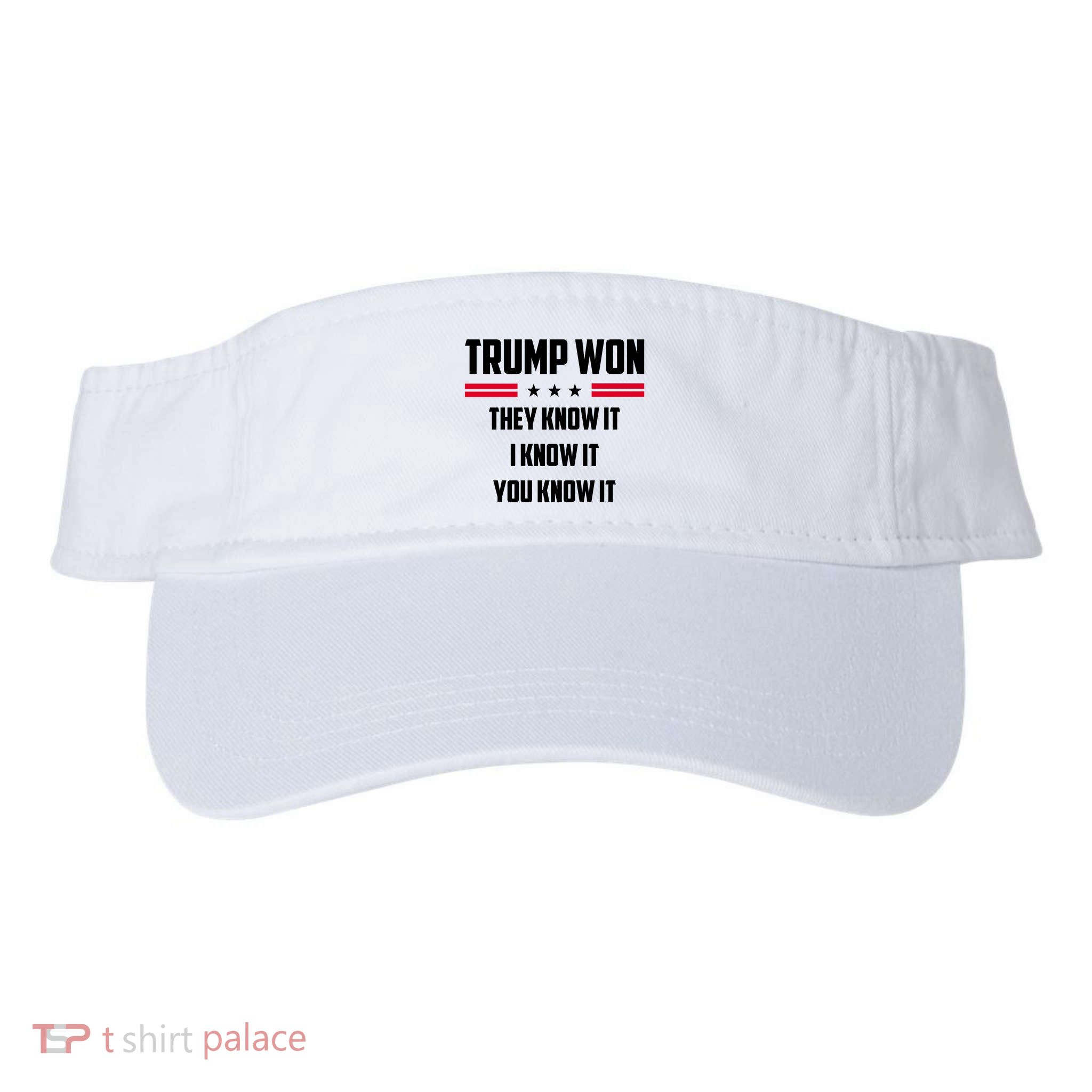 Trump Won They Know It I Know It You Know It Visor