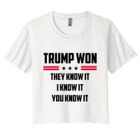 Trump Won They Know It I Know It You Know It Crop Top