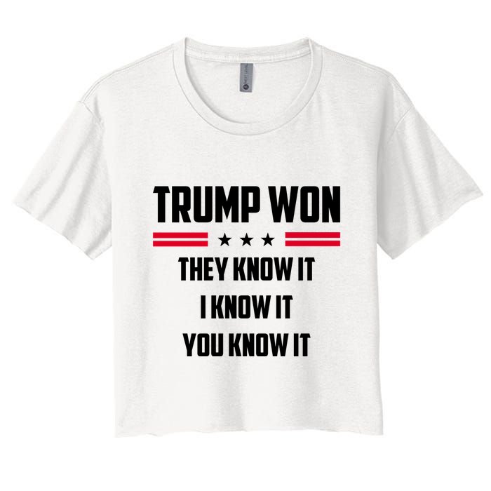 Trump Won They Know It I Know It You Know It Crop Top