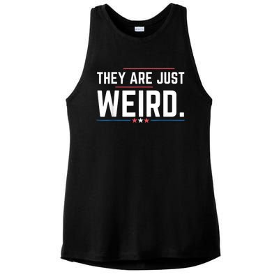 Theyre Weird They Are Just Weird Ladies PosiCharge Tri-Blend Wicking Tank