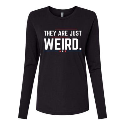 Theyre Weird They Are Just Weird Womens Cotton Relaxed Long Sleeve T-Shirt