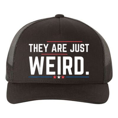 Theyre Weird They Are Just Weird Yupoong Adult 5-Panel Trucker Hat