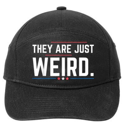 Theyre Weird They Are Just Weird 7-Panel Snapback Hat