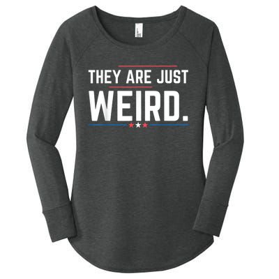 Theyre Weird They Are Just Weird Women's Perfect Tri Tunic Long Sleeve Shirt