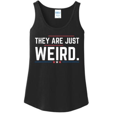 Theyre Weird They Are Just Weird Ladies Essential Tank