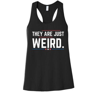 Theyre Weird They Are Just Weird Women's Racerback Tank