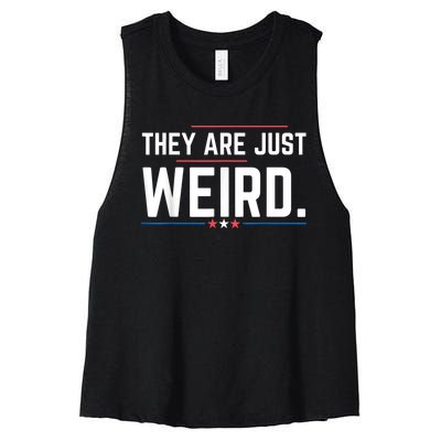 Theyre Weird They Are Just Weird Women's Racerback Cropped Tank