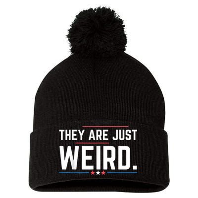 Theyre Weird They Are Just Weird Pom Pom 12in Knit Beanie